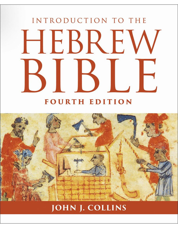 Introduction to the Hebrew Bible, Fourth Edition by John J. Collins – Paperback (ISBN: 9798889834632)