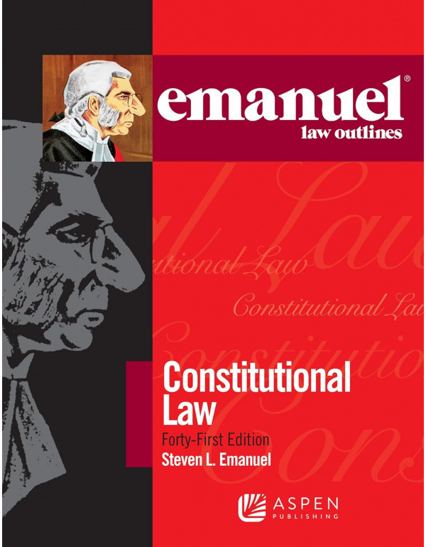 Emanuel Law Outlines for Constitutional Law, 41st Edition by by Steven L. Emanuel (ISBN 9798889068761) *DOWNLOAD VERSION*