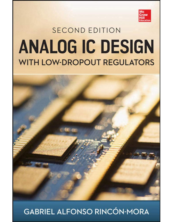 Analog IC Design with Low-Dropout Regulators, Seco...
