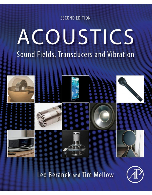 Acoustics: Sound Fields, Transducers and Vibration *US PAPERBACK* 2nd Ed. by Leo Beranek, Tim Mellow