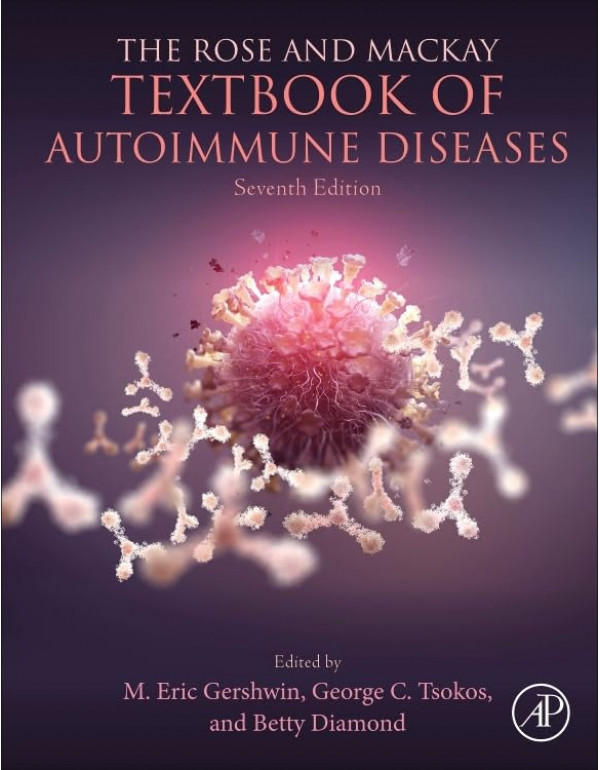 The Rose and Mackay Textbook of Autoimmune Diseases, 7th edition by M. Eric Gershwin, George C. Tsokos, Betty Diamond