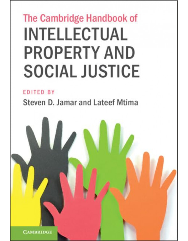 The Cambridge Handbook of Intellectual Property and Social Justice (Cambridge Law Handbooks) by Steven D. Jamar, Lateef Mtima *US HARDCOVER*