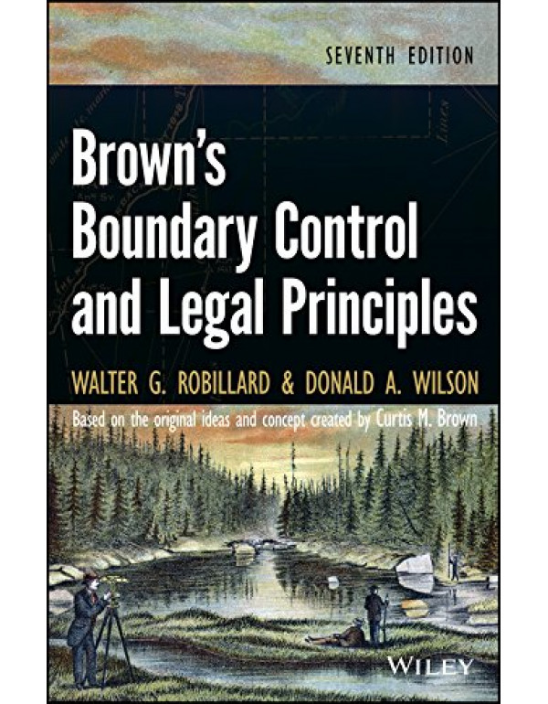 Brown's Boundary Control and Legal Principles *US HARDCOVER* 7th Ed. by Walter Robillard, Donald Wilson - {9781118431436} {111843143X}