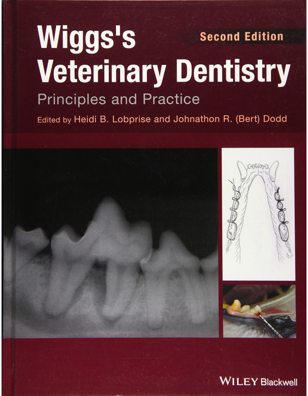 Wiggs's Veterinary Dentistry *US HARDCOVER* Principles and Practice by Lobprise {9781118816127} {1118816129}