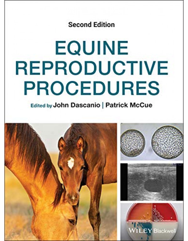 Equine Reproductive Procedures *US HARDCOVER* by John Dascanio and Patrick McCue {9781119555988} {1119555981}