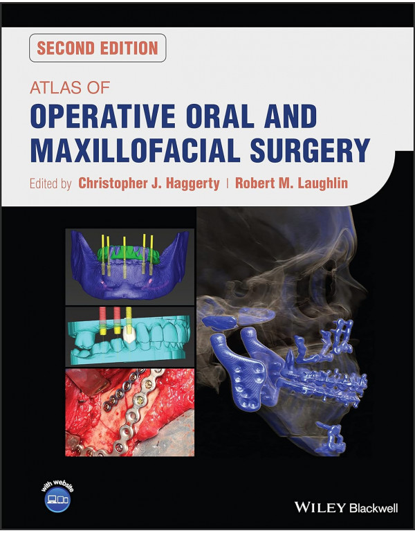 Atlas of Operative Oral and Maxillofacial Surgery *US HARDCOVER* 2nd Ed. by Christopher Haggerty, Robert Laughlin - {9781119683810}