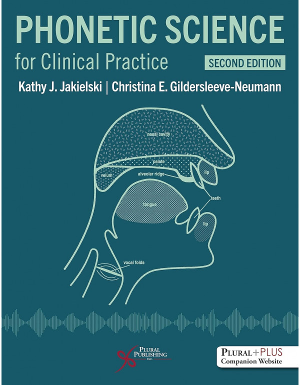 Phonetic Science for Clinical Practice, 2nd edition by Kathy J. Jakielski, Christina Gildersleeve-Neumann *US PAPERBACK*
