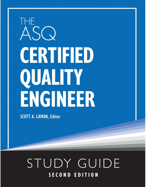 The ASQ Certified Quality Engineer Study Guide, 2nd edition by Scott A Laman *US PAPERBACK*
