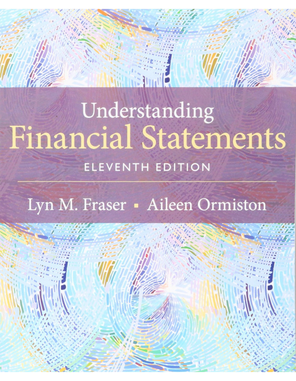 Understanding Financial Statements by Lyn Fraser, Aileen Ormiston {9780133874037} {0133874036}