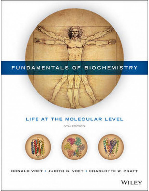 Fundamentals of Biochemistry: Life at the Molecula...