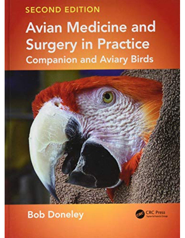 Avian Medicine and Surgery in Practice *US HARDCOVER* 2nd Ed. Companion and Aviary Birds by Bob Doneley - {9781482260205}