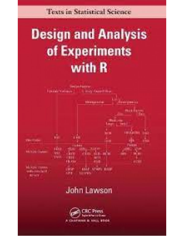 Design and Analysis of Experiments with R *US HARDCOVER* by John Lawson - {9781439868133} {1439868131}