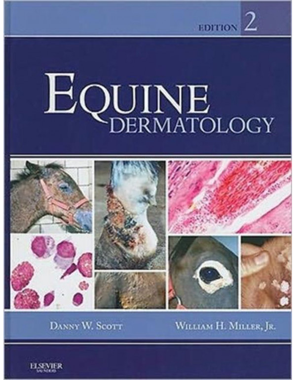 Equine Dermatology *US HARDCOVER* 2nd Ed. by Danny Scott, William Miller Jr. - {9781437709209} {1437709206}