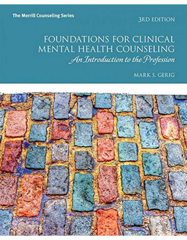 Foundations for Clinical Mental Health Counseling 3rd edition by Mark Gerig