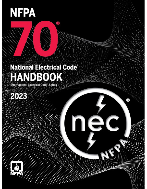 NFPA 70, National Electrical Code Handbook 2023 Edition *US HARDCOVER* by National Fire Protection Association {9781455930715} {1455930717} (9781455929078)