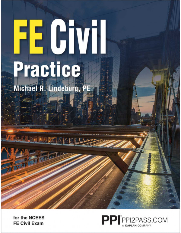 PPI FE Civil Practice – Comprehensive Practice for the NCEES FE Civil Exam by Michael R. Lindeburg PE {9781591265306} {1591265304}