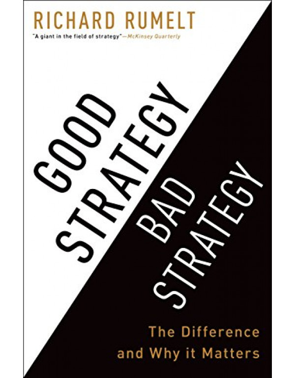 Good Strategy Bad Strategy By Rumelt, Richard (030...