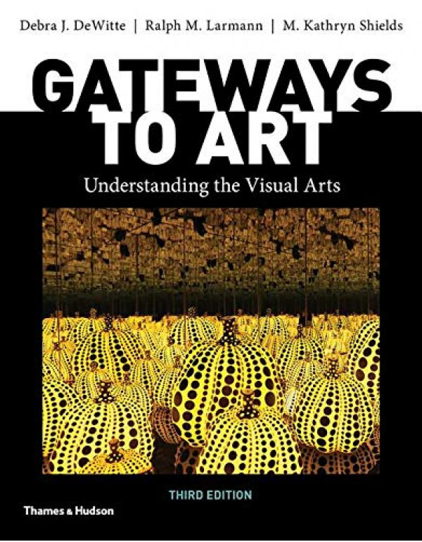 Gateways to Art 3rd Edition By Debra J. DeWitte, R...