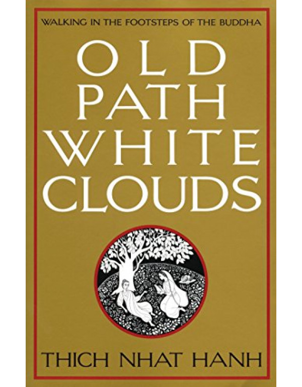 Old Path White Clouds By Thich Nhat Hanh (0938077260) (9780938077268)