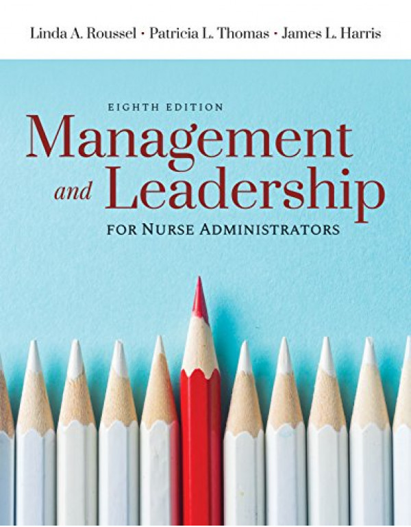 Management and Leadership for Nurse Administrators...
