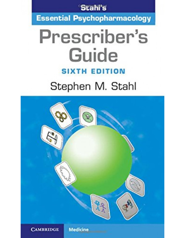Prescriber's Guide: Stahl's Essential Psychopharmacology by Stephen M. Stahl 6th Edition (1316618137) (9781316618134)