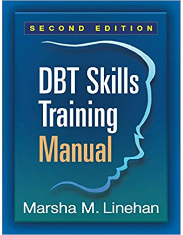 DBT Skills Training Manual *US PAPERBACK* 2nd Ed. by Marsha Linehan (1462516998) (9781462516995)