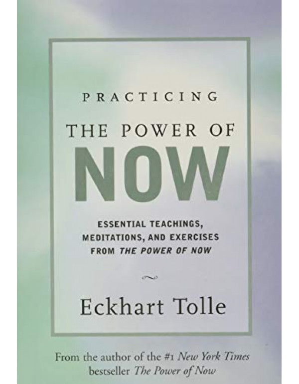 Practicing The Power Of Now By Tolle, Eckhart (157...