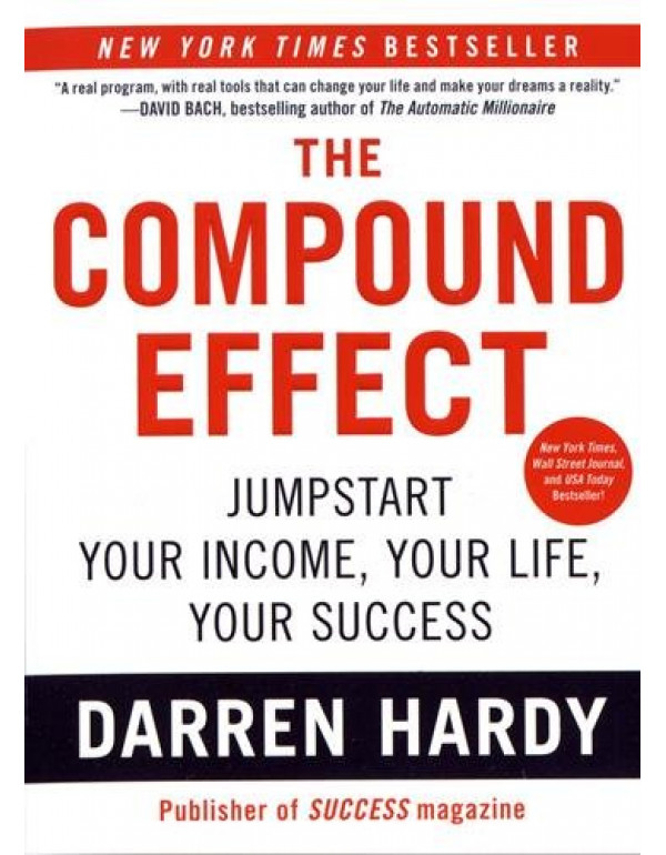 The Compound Effect By Hardy, Darren (159315724X) (9781593157241)