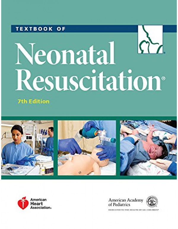 Textbook of Neonatal Resuscitation 7th Edition (1610020243) (9781610020244)