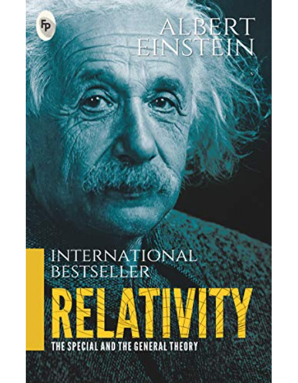 Relativity: The Special and the General Theory By Albert Einstein