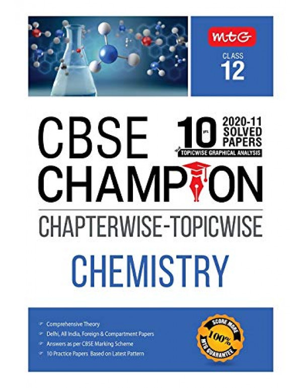 10 Years CBSE Champion Chapterwise-Topicwise - Chemistry-Class- 12 By MTG Editorial Board