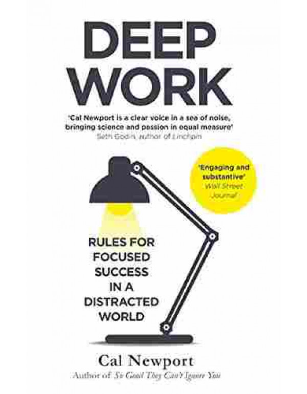Deep Work: Rules for Focused Success in a Distracted World By Cal Newport (0349411905) (9780349411903)