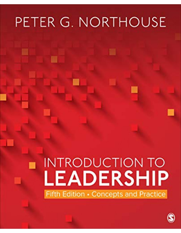 Introduction to Leadership: Concepts and Practice, 5th Edition by Peter G. Northouse {9781544351599} {1544351593}