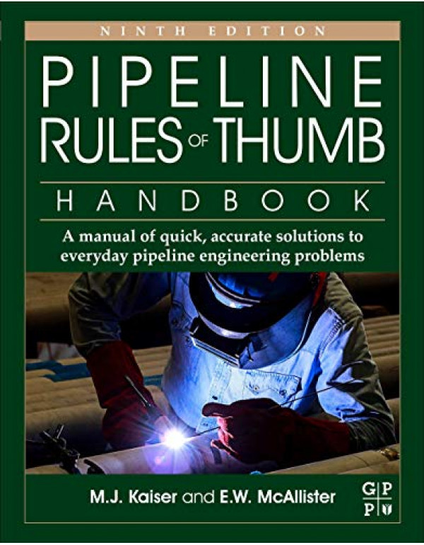 Pipeline Rules of Thumb Handbook *US PAPERBACK* by Mark J. Kaiser, E.W. McAllister - {9780128227886} {0128227885}	