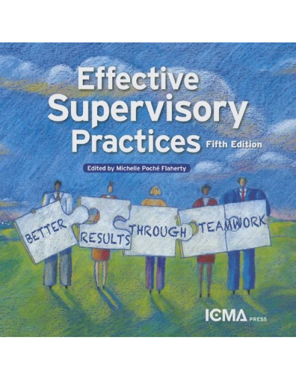 Effective Supervisory Practices *US PAPERBACK* 5th Ed. Better Results Through Teamwork by Michelle Flaherty - {9780873267748}