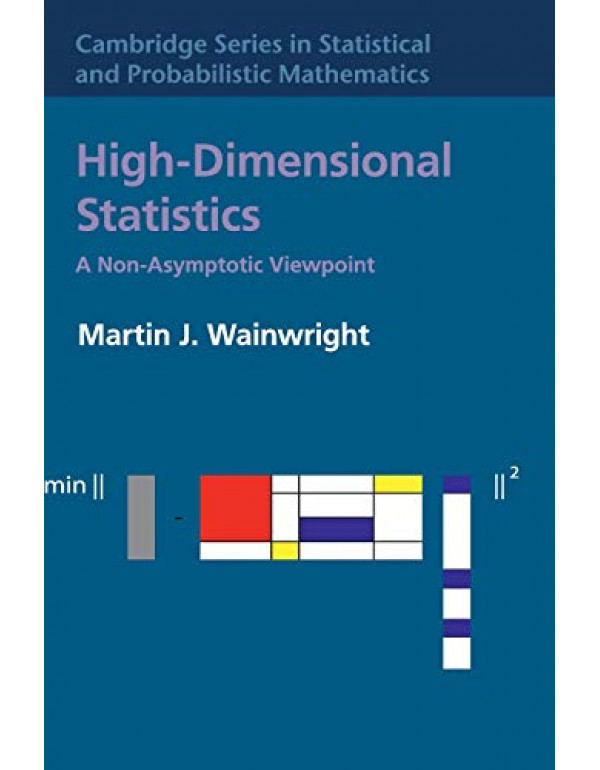 High-Dimensional Statistics *US HARDCOVER* A Non-Asymptotic Viewpoint by Martin J. Wainwright - {9781108498029} {1108498027}