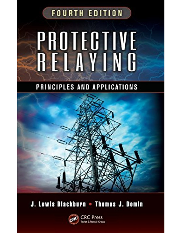 Protective Relaying *US HARDCOVER* Principles and Applications 4th Ed. by J. Lewis Blackburn and Thomas Domin - {9781439888117}