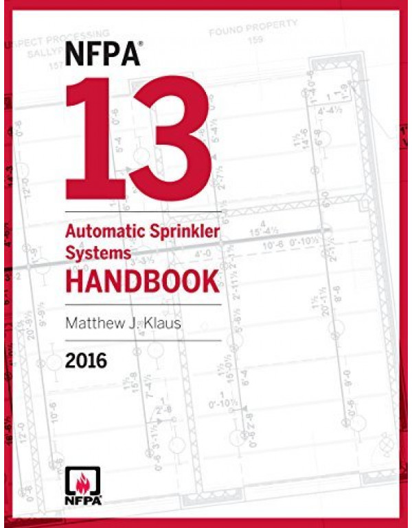 NFPA 13: Automatic Sprinkler Systems Handbook, 201...
