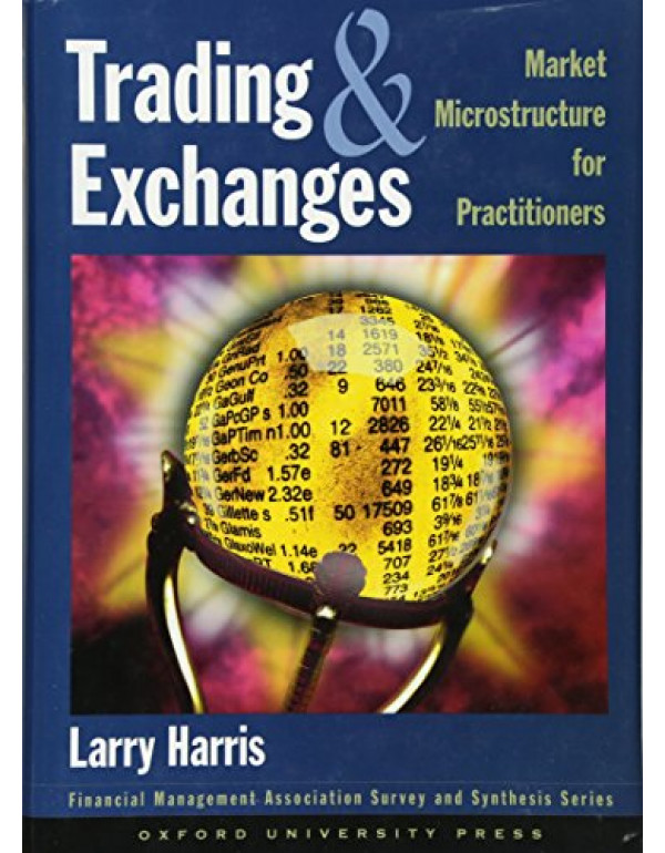 Trading and Exchanges *US HARDCOVER* Market Microstructure for Practitioners by Larry Harris -9780195144703