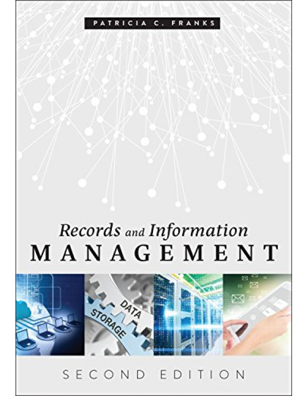 Records and Information Management, 2nd Ed. *US PAPERBACK* by Patricia C. Franks - {9780838917169}