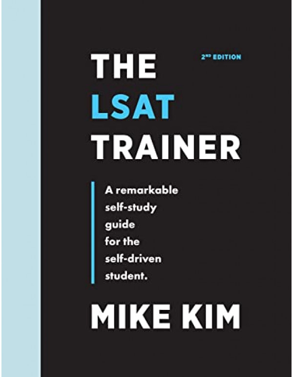 The LSAT Trainer *US PAPERBACK* 3rd Edition: A Remarkable Self-Study Guide by Mike Kim - {9780989081559} {0989081559}