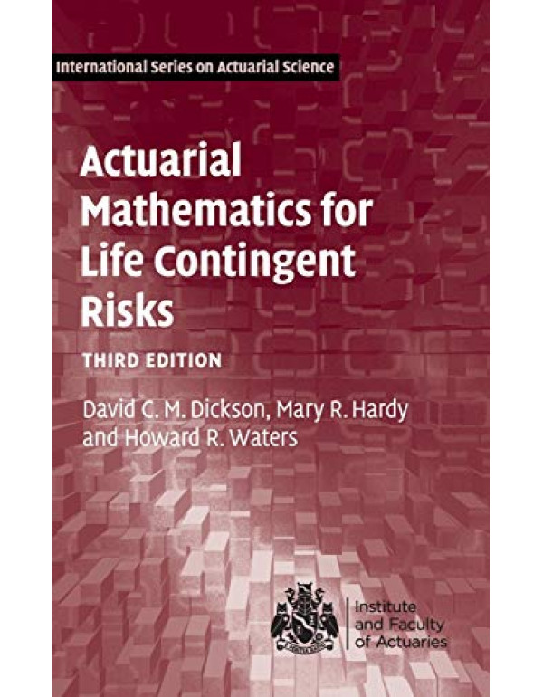 Actuarial Mathematics for Life Contingent Risks, 3rd edition *US HARDCOVER* by David C. M. Dickson, Mary R. Hardy, Howard R. Waters
