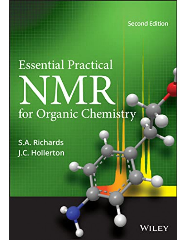 Essential Practical NMR for Organic Chemistry *US HARDCOVER* 2nd Ed. by S. Richards, J. Hollerton-9781119844808