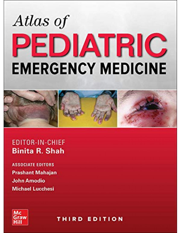Atlas of Pediatric Emergency Medicine *US HARDCOVER* 3rd Ed. by Binita Shah, Michael Lucchesi - {9781259863387} {1259863387}