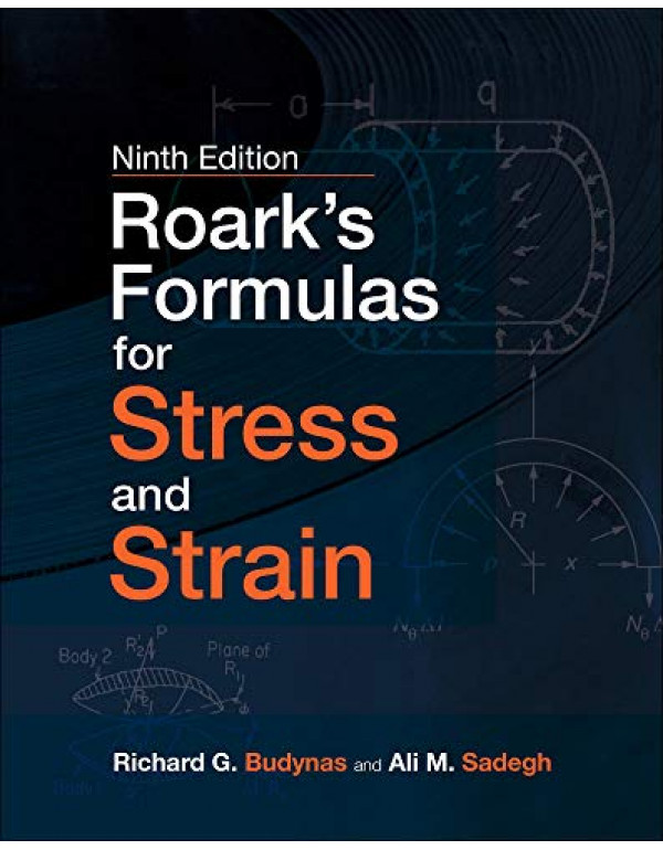 Roark's Formulas for Stress and Strain *US HARDCOVER*, 9th Ed. by Richard Budynas, Ali Sadegh - {9781260453751} 