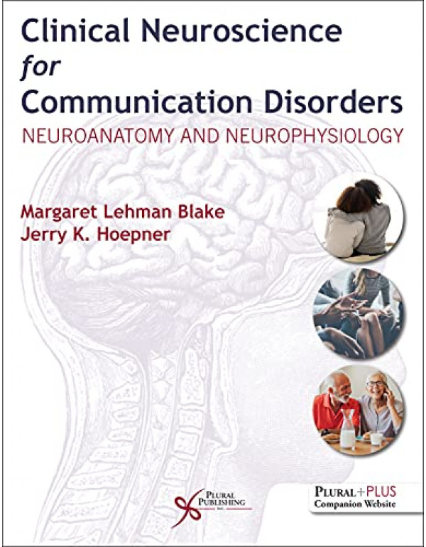 Clinical Neuroscience for Communication Disorders *US HARDCOVER* Neuroanatomy and Neurophysiology by Blake, Hoepner - {9781635503654} {1635503655}