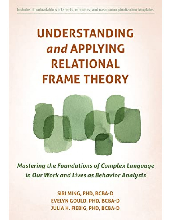 Understanding and Applying Relational Frame Theory...