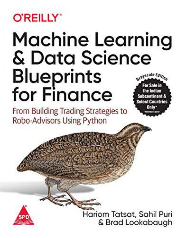 Machine Learning and Data Science Blueprints for Finance From Building Trading Strategies to Robo-Advisors Using Python